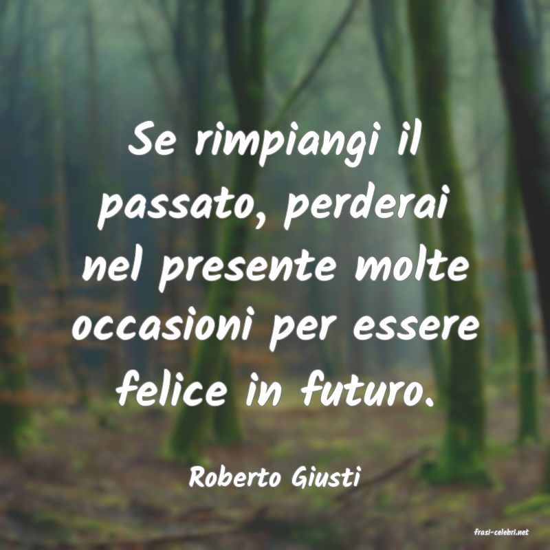 frasi di  Roberto Giusti
