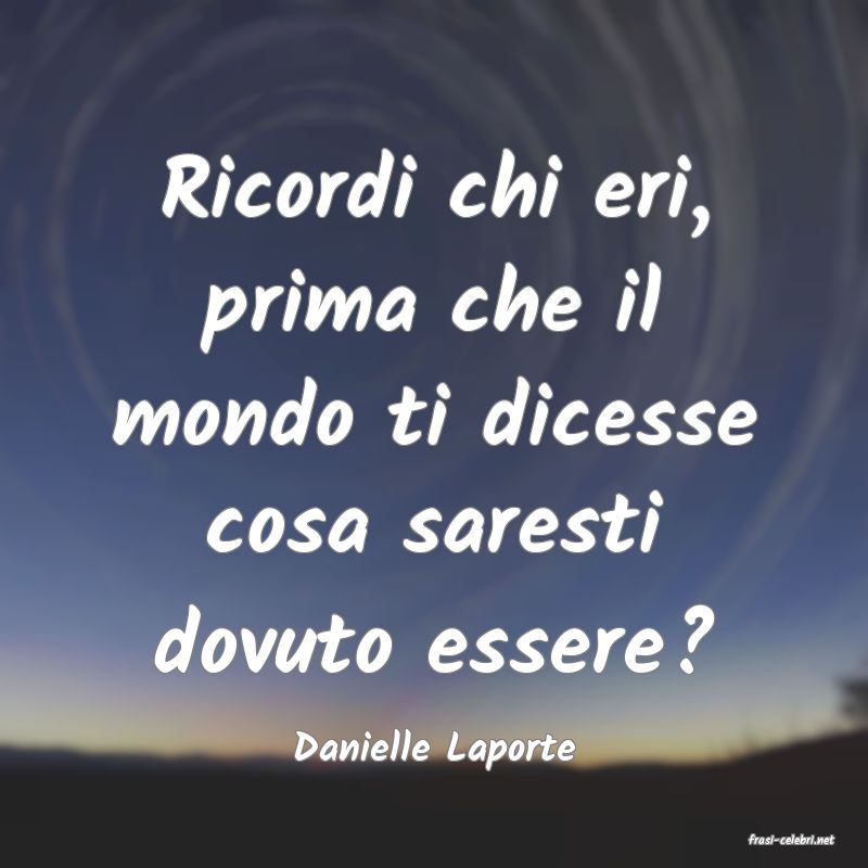 frasi di  Danielle Laporte
