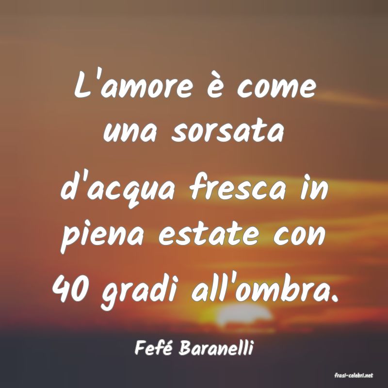 frasi di Fef Baranelli
