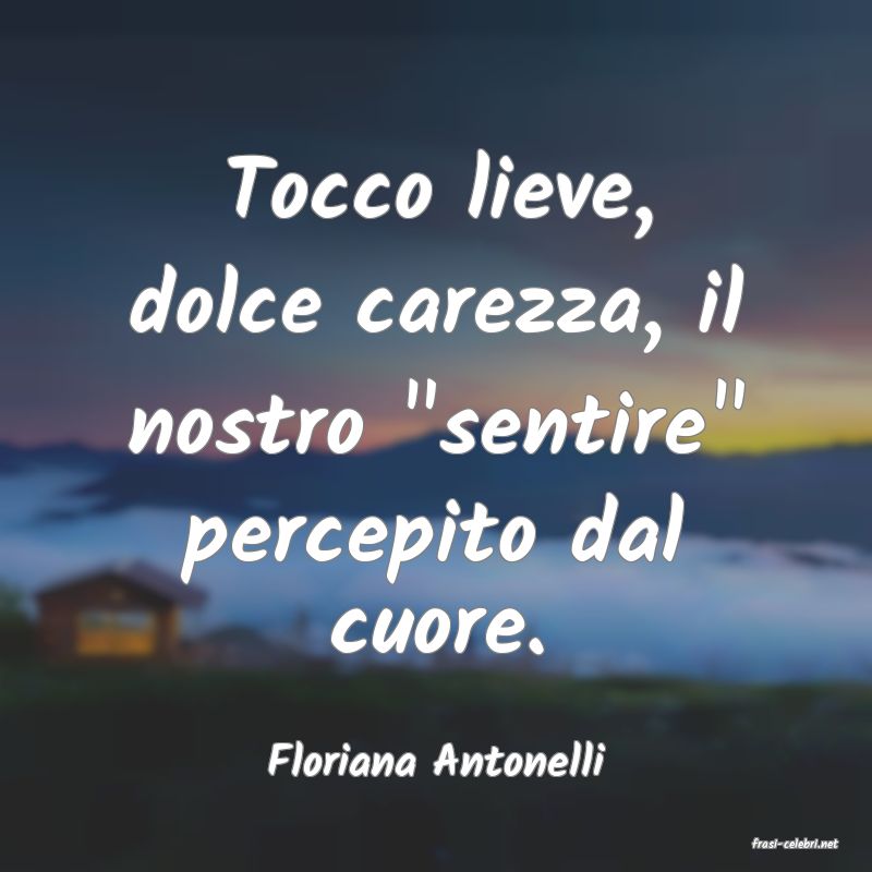 frasi di  Floriana Antonelli
