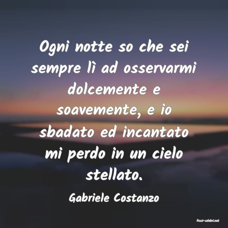 frasi di  Gabriele Costanzo

