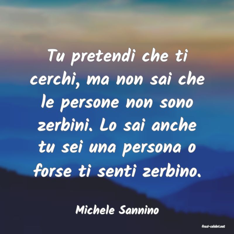 frasi di Michele Sannino
