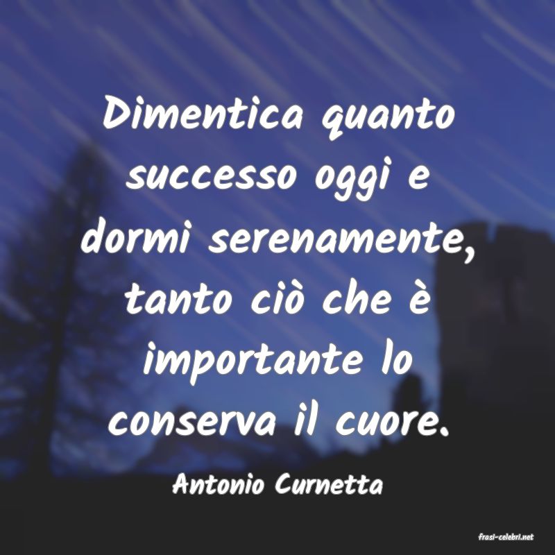 frasi di  Antonio Curnetta
