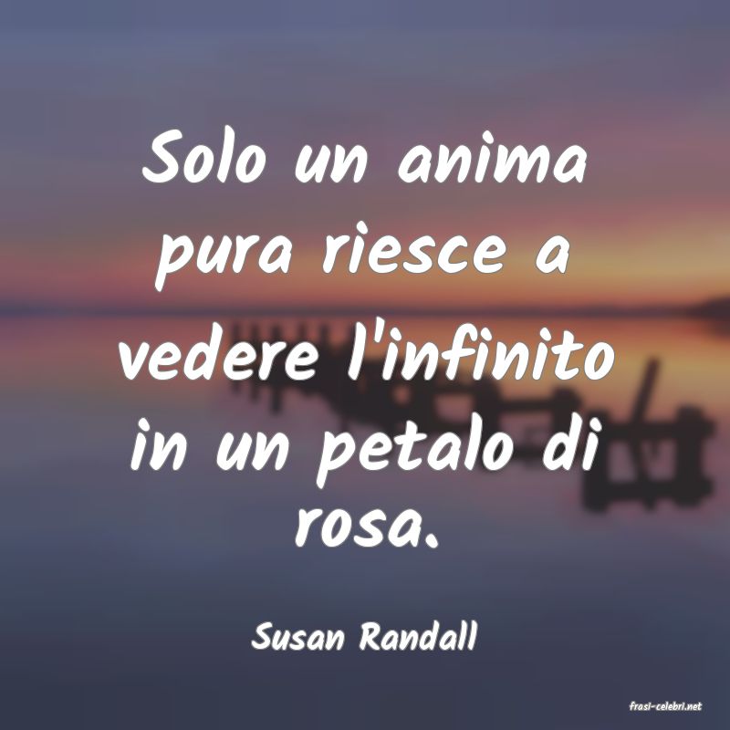 frasi di  Susan Randall
