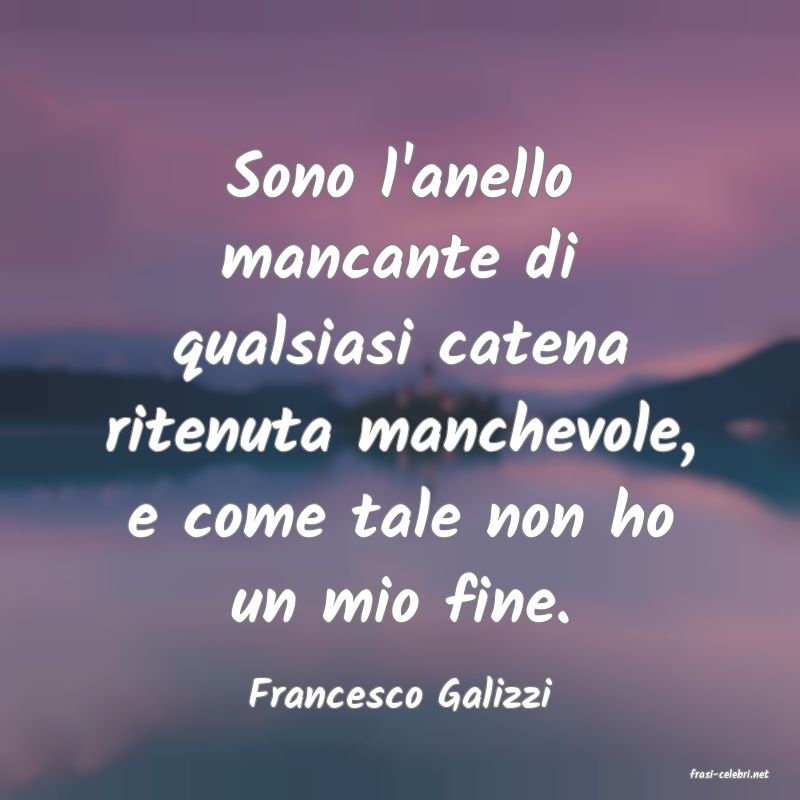 frasi di  Francesco Galizzi
