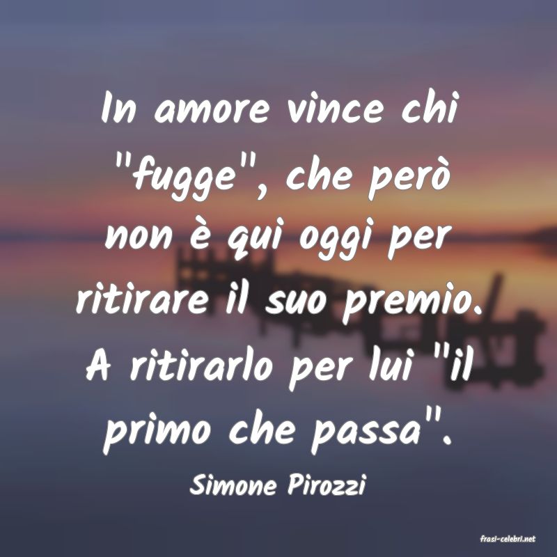 frasi di  Simone Pirozzi
