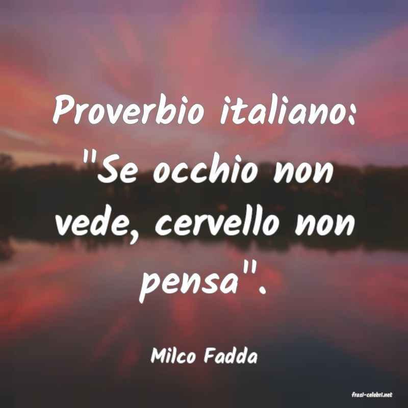 frasi di  Milco Fadda
