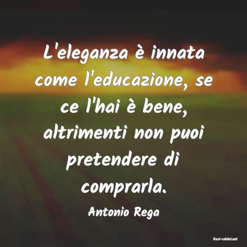 frasi di  Antonio Rega
