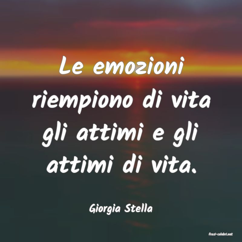 frasi di  Giorgia Stella
