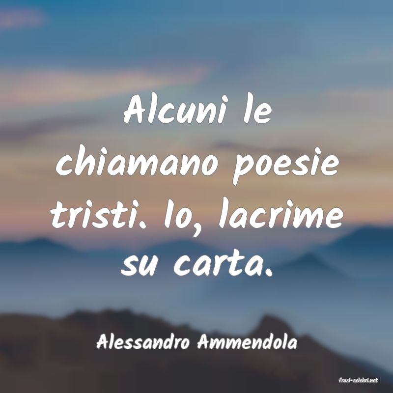 frasi di  Alessandro Ammendola
