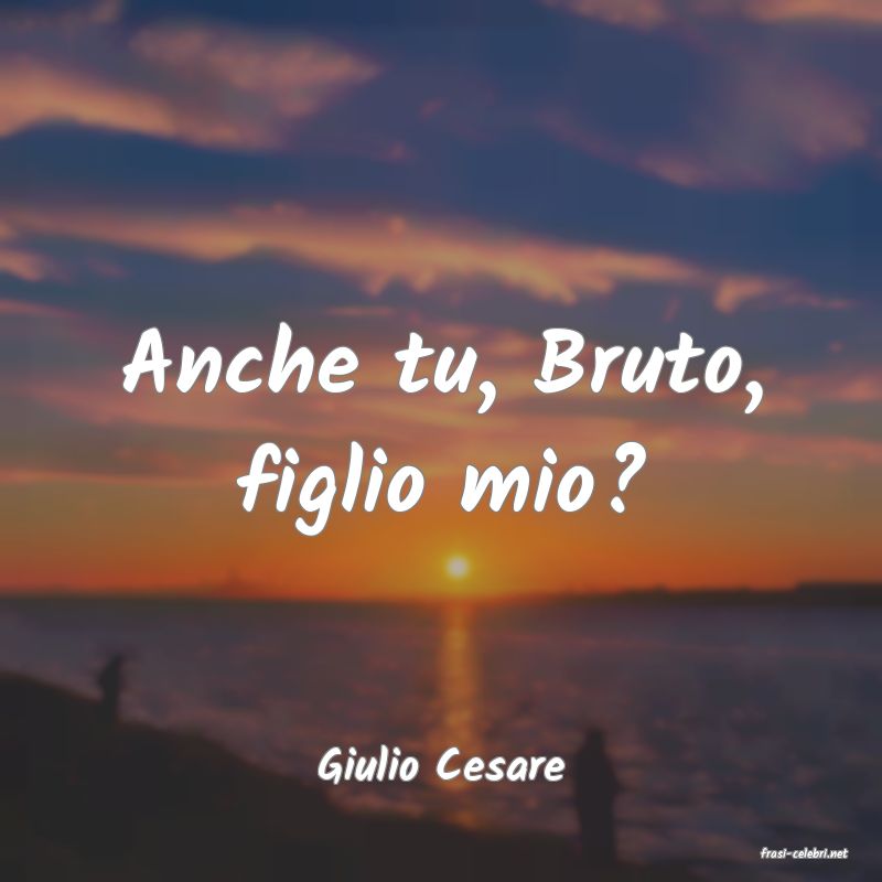 frasi di  Giulio Cesare
