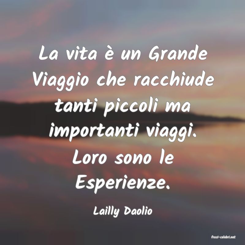 frasi di  Lailly Daolio
