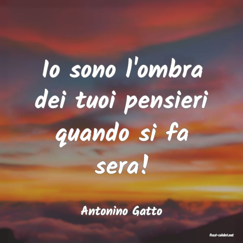 frasi di  Antonino Gatto
