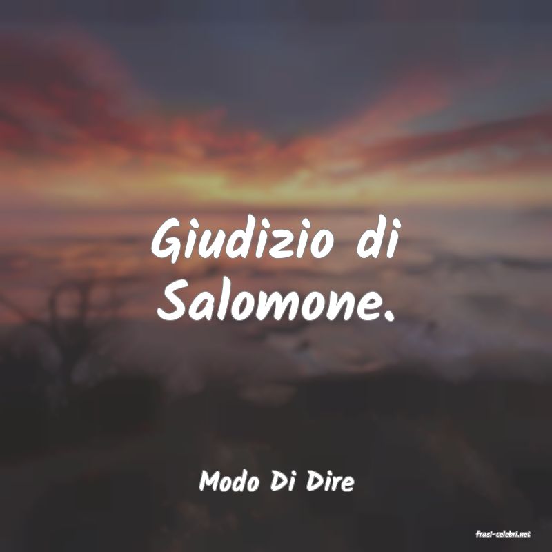 frasi di  Modo Di Dire
