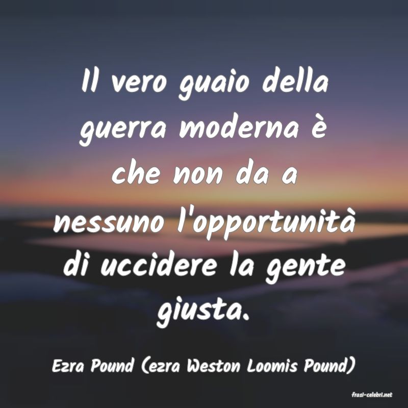 frasi di Ezra Pound (ezra Weston Loomis Pound)