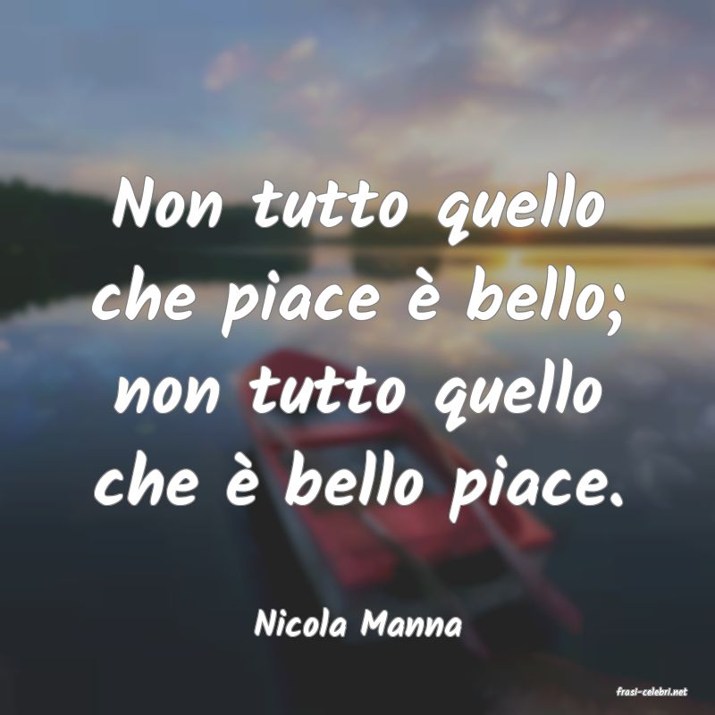 frasi di  Nicola Manna
