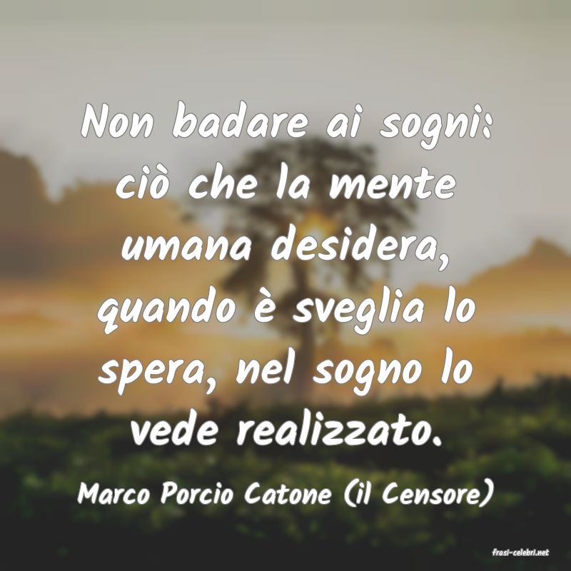 frasi di  Marco Porcio Catone (il Censore)
