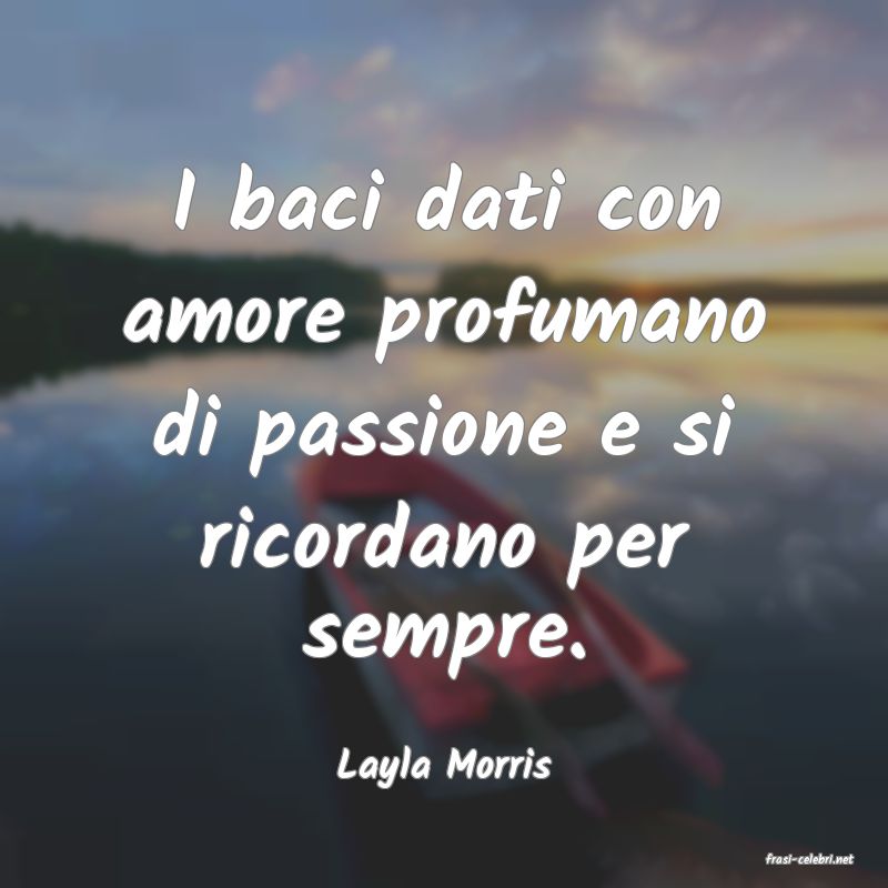 frasi di  Layla Morris
