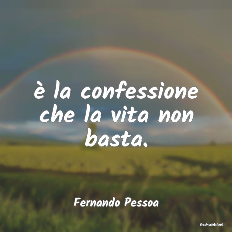 frasi di  Fernando Pessoa
