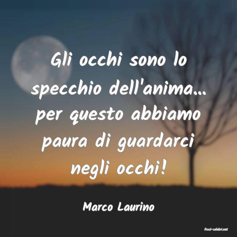 frasi di  Marco Laurino
