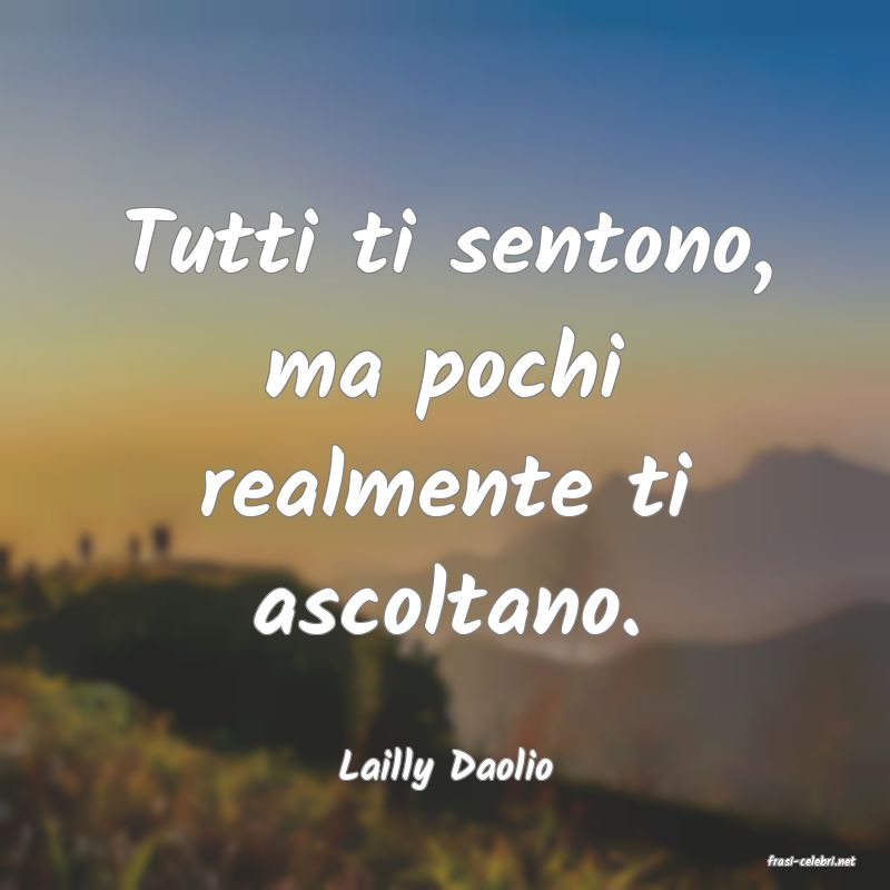 frasi di  Lailly Daolio
