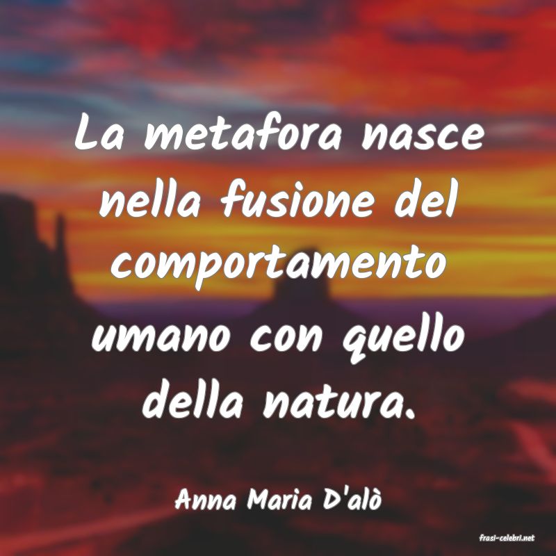 frasi di Anna Maria D'al