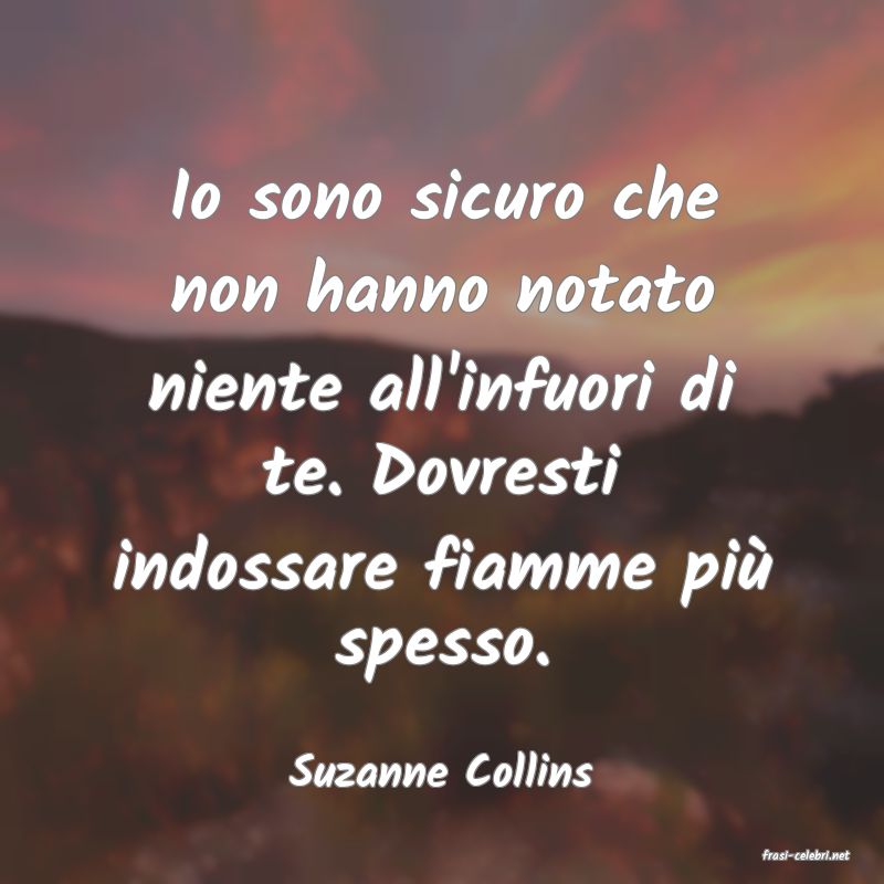 frasi di  Suzanne Collins
