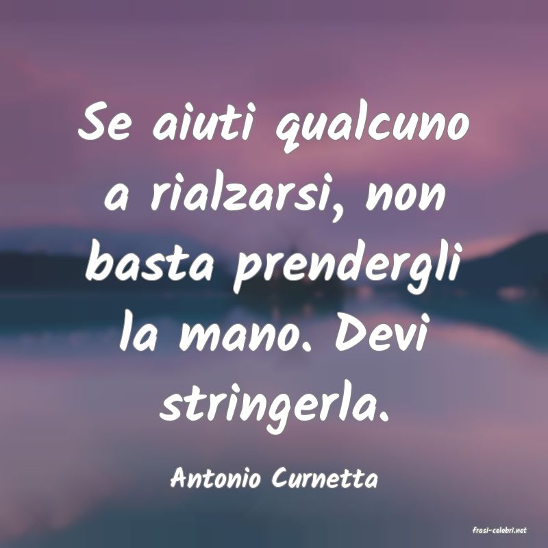 frasi di  Antonio Curnetta
