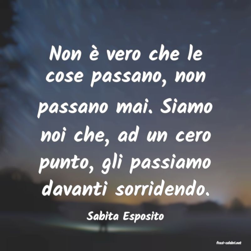 frasi di  Sabita Esposito

