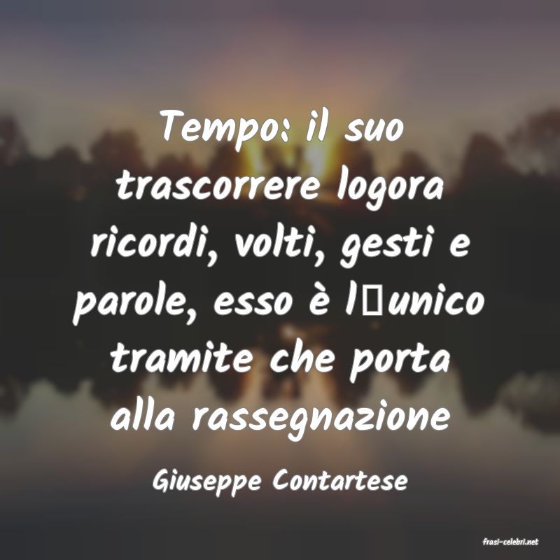 frasi di  Giuseppe Contartese
