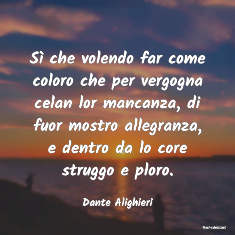 frasi di  Dante Alighieri
