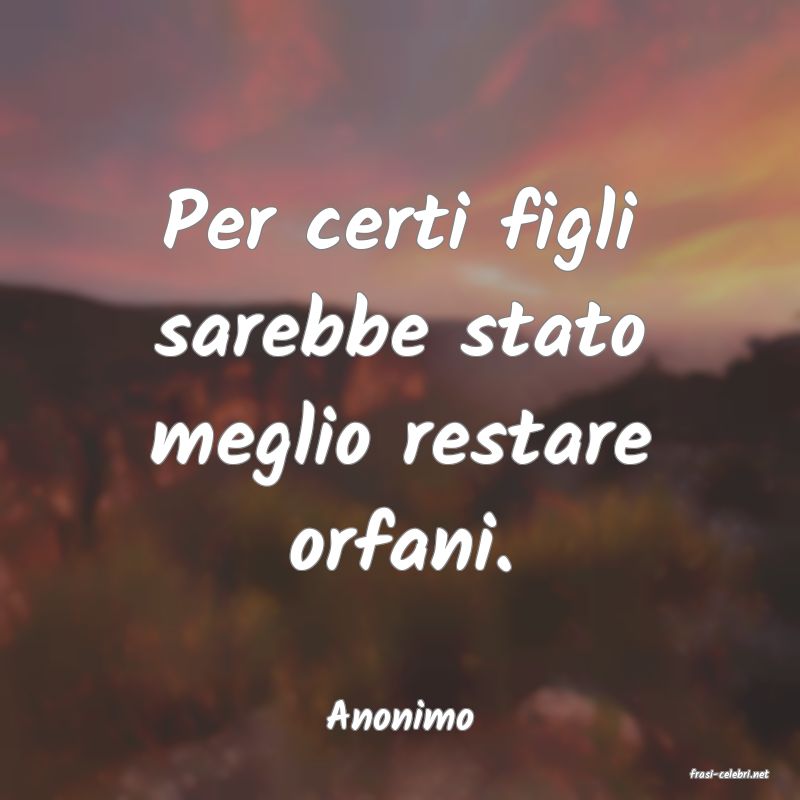 frasi di Anonimo
