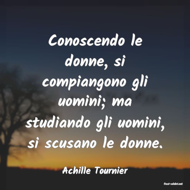 frasi di Achille Tournier