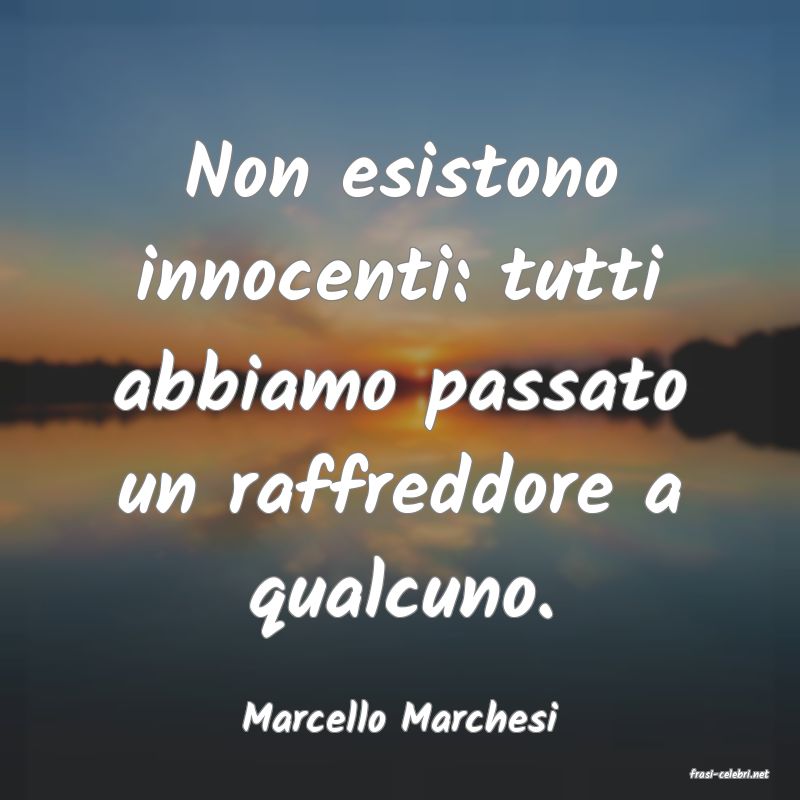 frasi di Marcello Marchesi