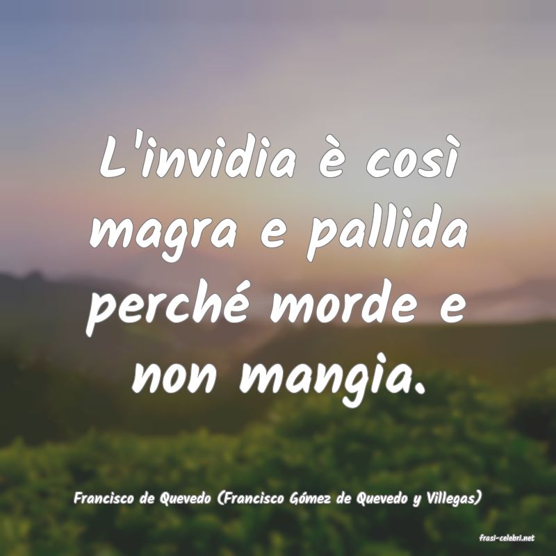 frasi di Francisco de Quevedo (Francisco Gmez de Quevedo y Villegas)