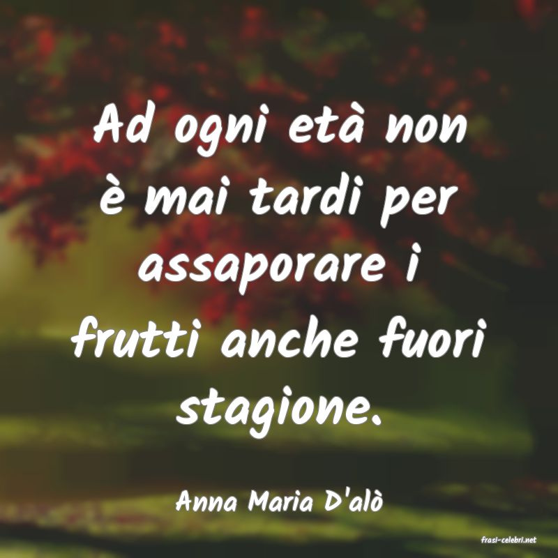 frasi di Anna Maria D'al