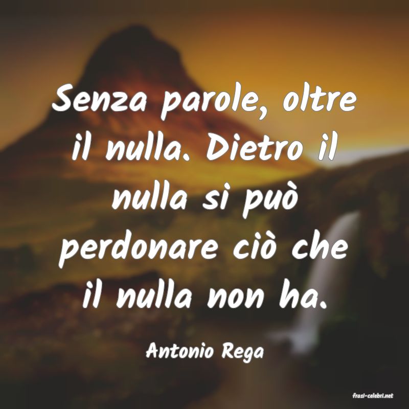 frasi di  Antonio Rega
