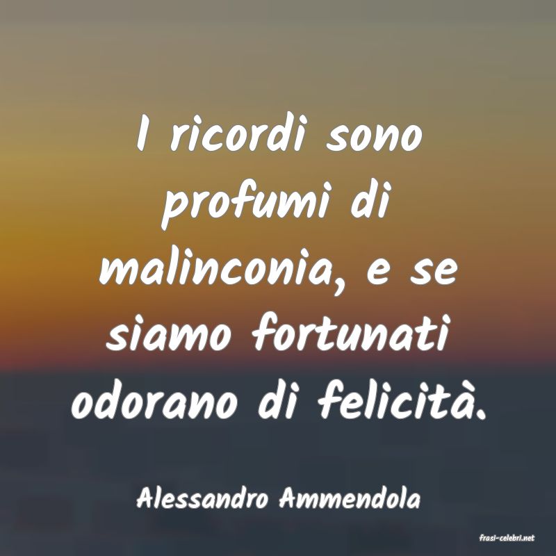 frasi di Alessandro Ammendola