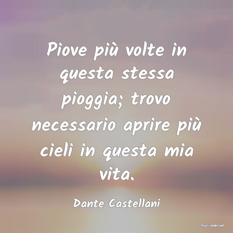 frasi di  Dante Castellani
