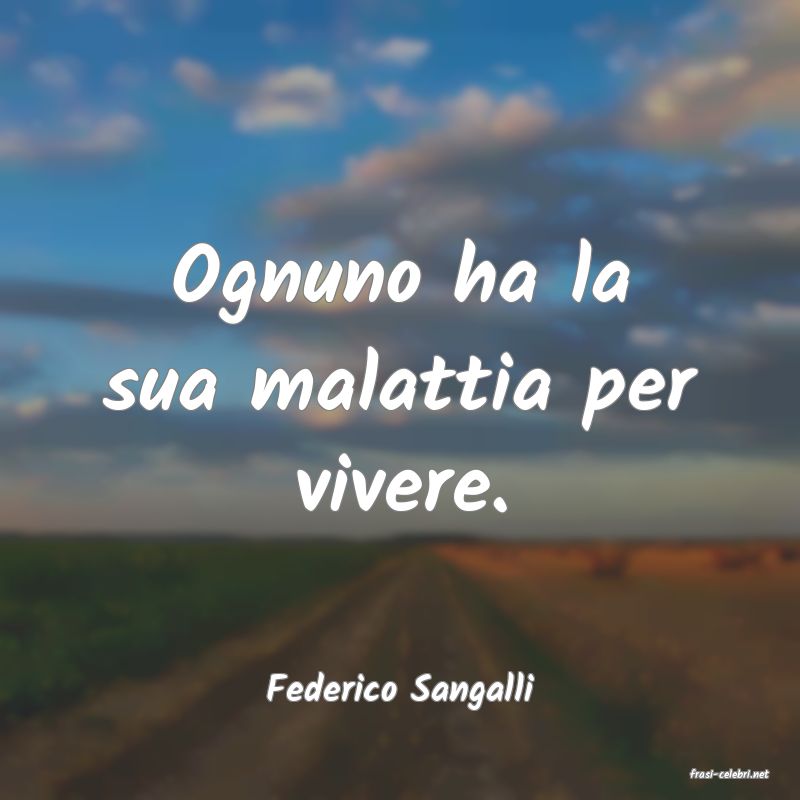 frasi di  Federico Sangalli
