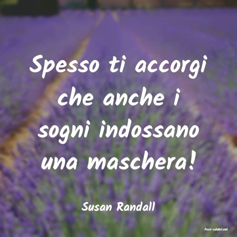 frasi di  Susan Randall
