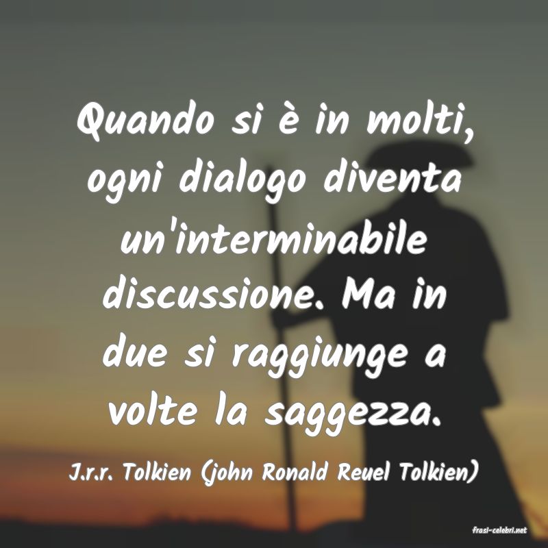 frasi di  J.r.r. Tolkien (john Ronald Reuel Tolkien)
