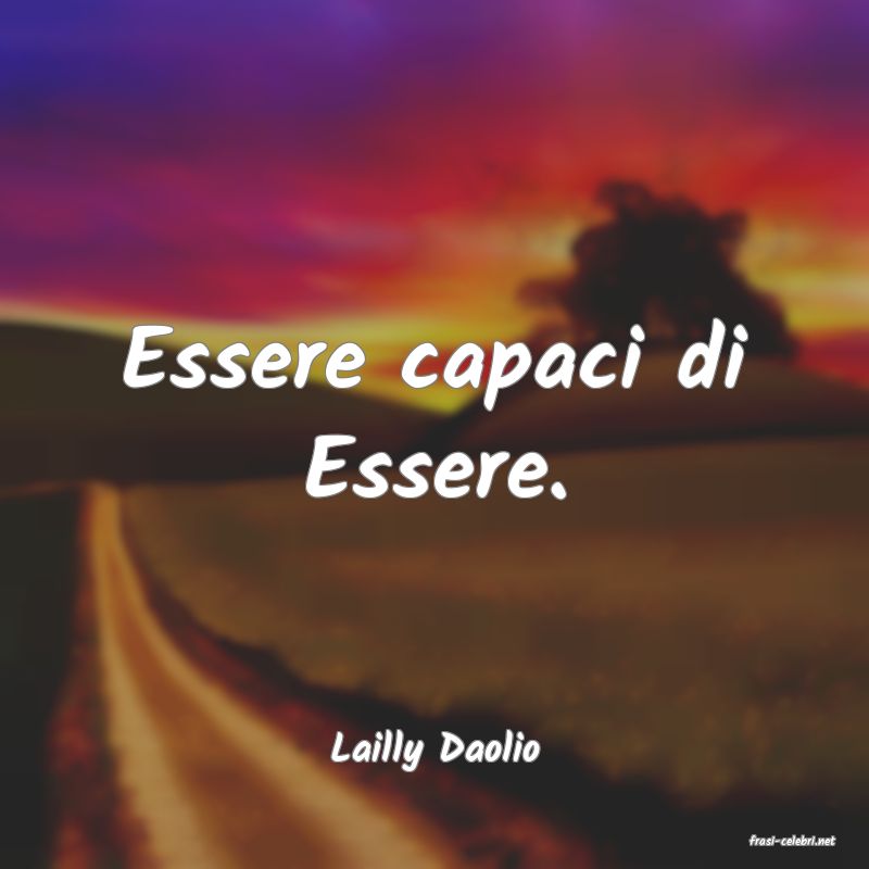 frasi di  Lailly Daolio
