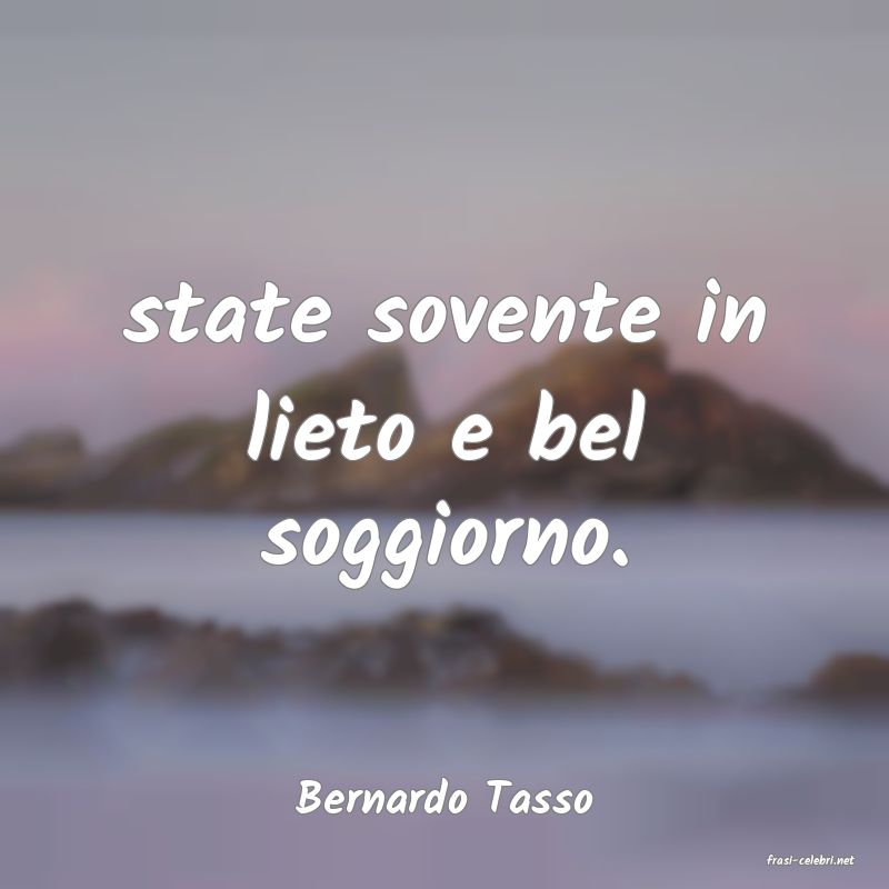 frasi di Bernardo Tasso