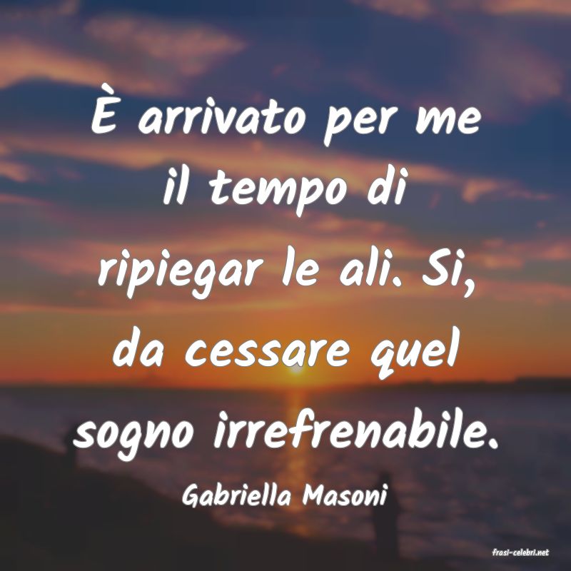 frasi di  Gabriella Masoni
