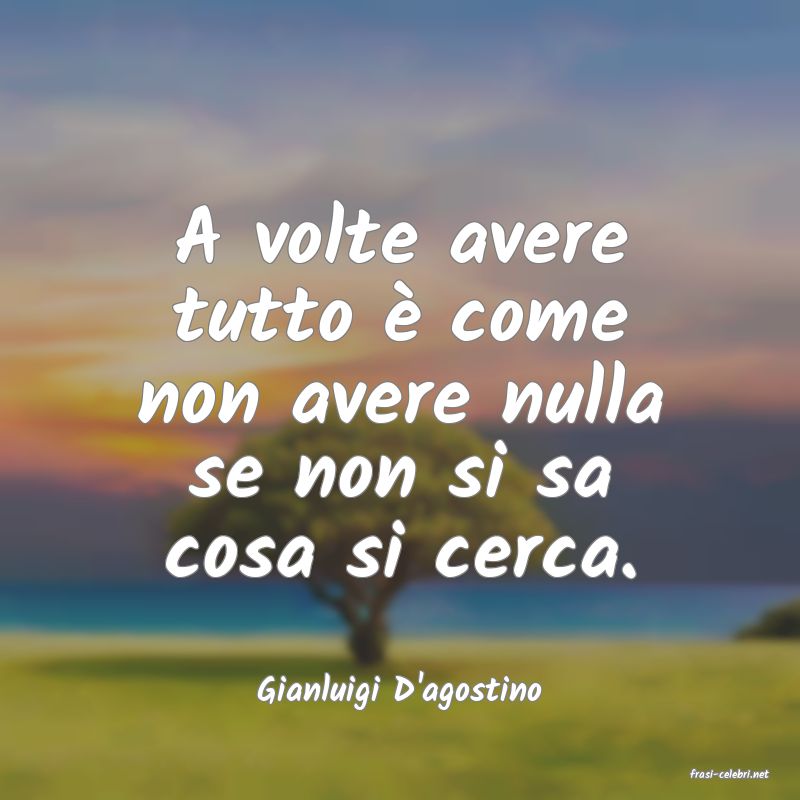 frasi di  Gianluigi D'agostino

