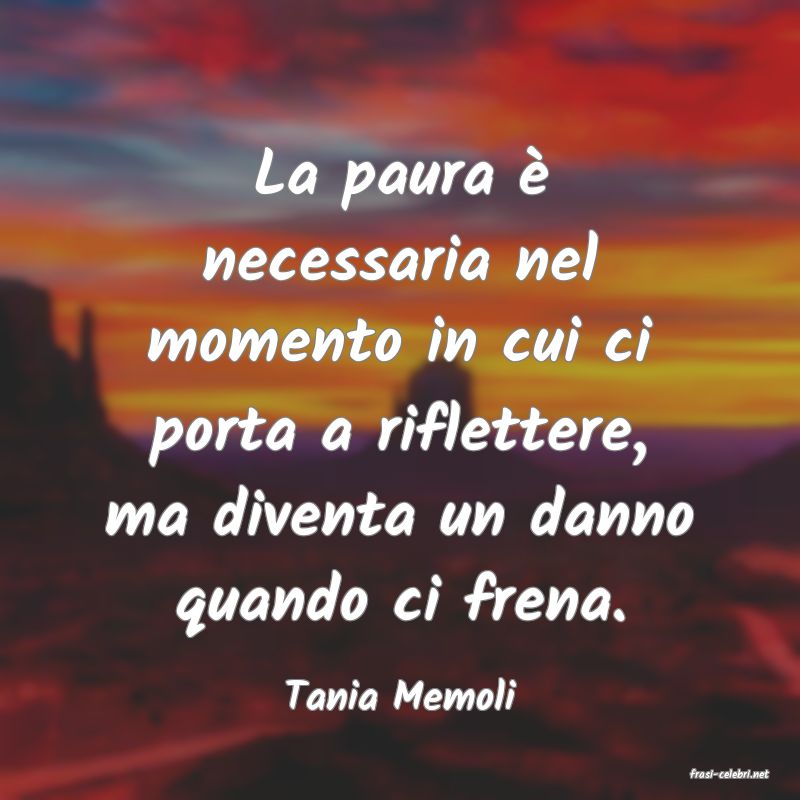 frasi di  Tania Memoli

