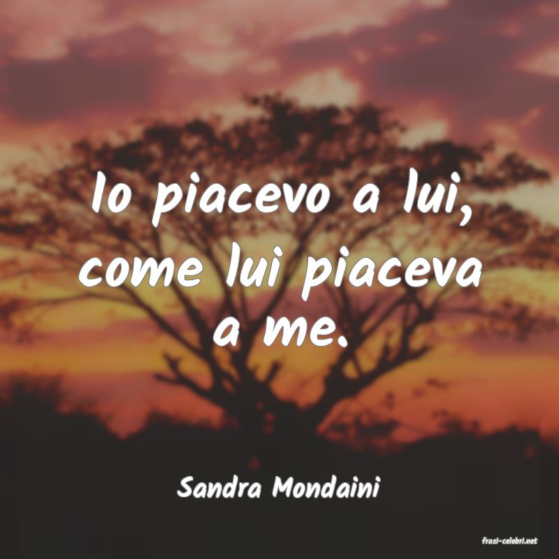 frasi di  Sandra Mondaini
