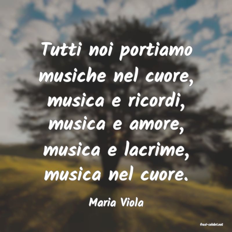 frasi di  Maria Viola
