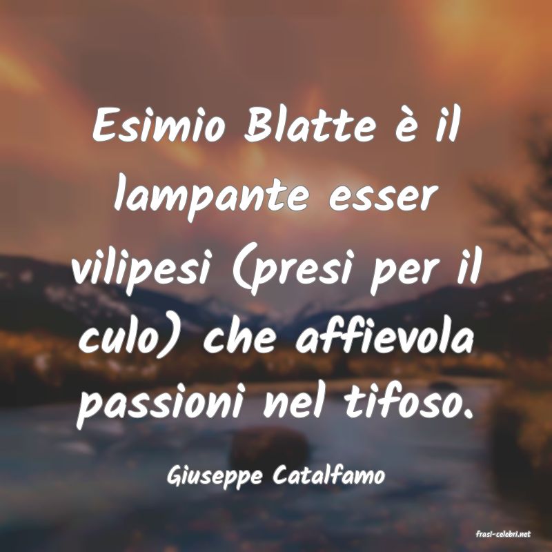 frasi di  Giuseppe Catalfamo
